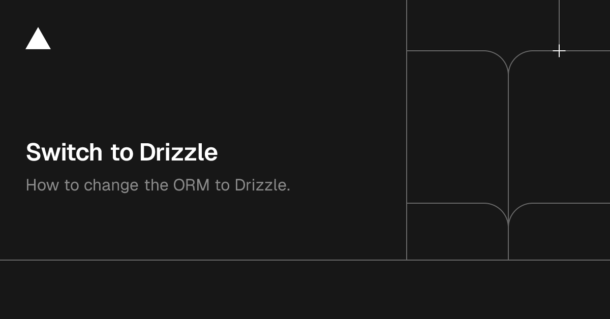 Switch to Drizzle